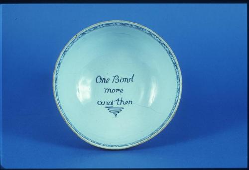 Bowl with "One Bowl More and Then" Inscribed in the Well