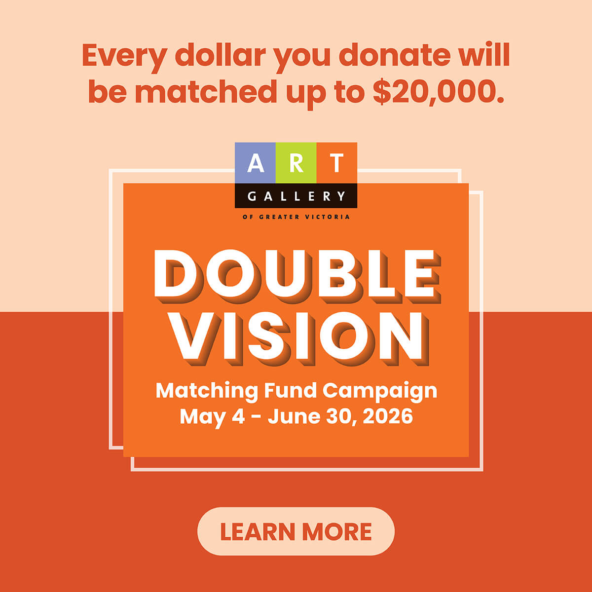 Art Gallery of Greater Victoria - Double Vision Matching Fund Campaign, May 4 to June 30, 2026